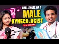 Challenges of a Male Gynaecologist | Real Struggles in Women’s Healthcare | Pozitiv Fertility
