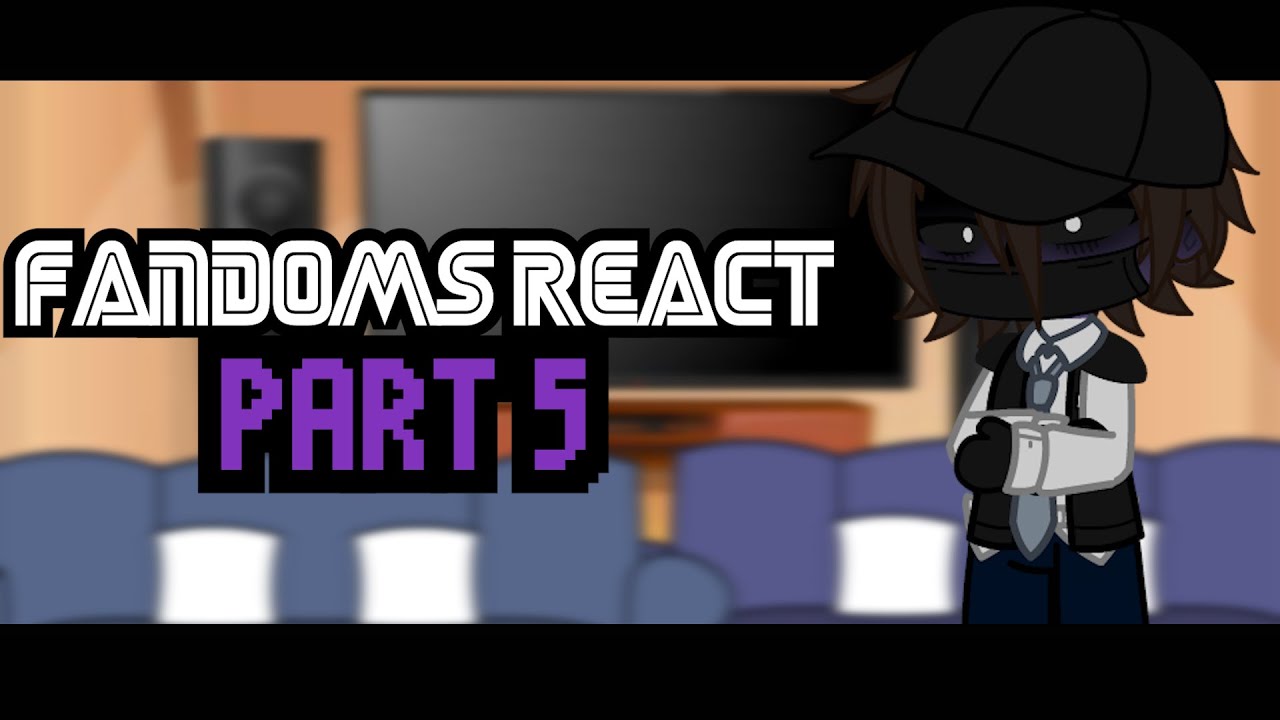 Fandoms React To Each Other | Part 5 | FNaF - YouTube