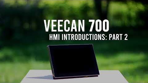 Intro to the VeeCAN 700 | HMI Overview - Part 2/3