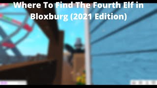 Where To Find The Fourth Elf in Bloxburg (2021 Christmas Update)