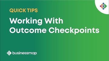 Working with Outcome Checkpoints | Businessmap Quick Tips