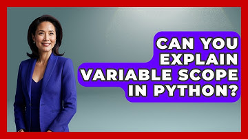 Can You Explain Variable Scope In Python? - Python Code School