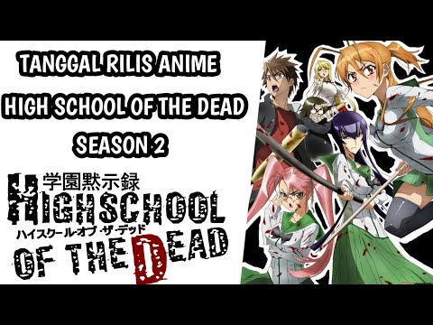 Video: Kapan highschool of the dead season 2 rilis?