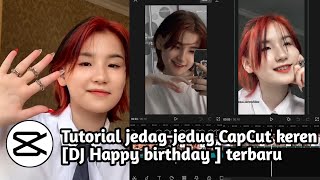 Tutorial jedag-jedug terbaru di capcut| DJ happy birthday |
