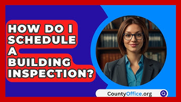 How Do I Schedule A Building Inspection? - CountyOffice.org