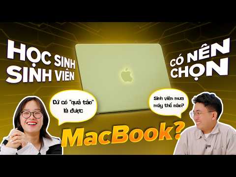 MacBook cho học sinh, sinh viên: Bài toán KHÓ GIẢI ĐÁP!? | Thế Giới Di Động