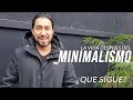 La vida despues del minimalismo - QUE SIGUE