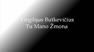 Virgilijus Butkevičius - Tu Mano Žmona chords