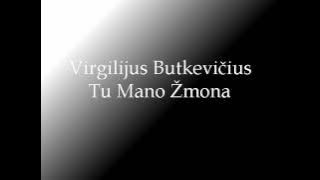 Virgilijus Butkevičius - Tu Mano Žmona