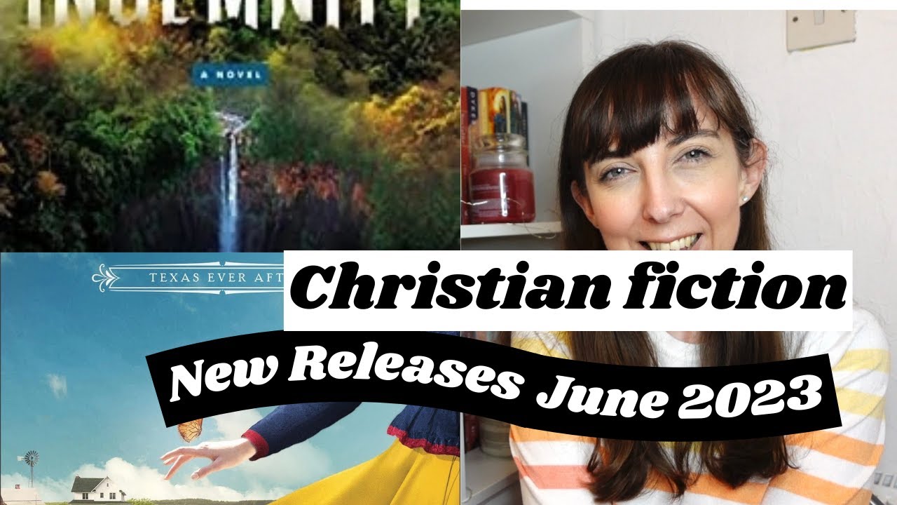 New Christian Fiction Books Releasing in June 2023 YouTube