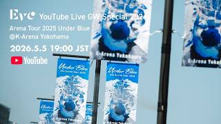 Eve Arena Tour 2025「Under Blue」@K-Arena Yokohama