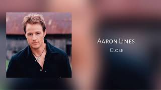 Close - Aaron Lines