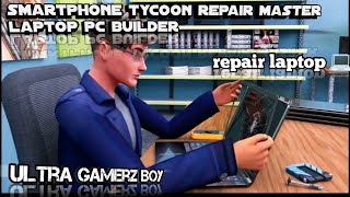 how to Smartphone Tycoon Repair Master- Laptop PC Builder | Full Android Gameplay | Ultra Gamerz Boy screenshot 3