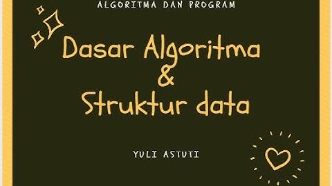 Pertemuan #2 Dasar Algoritma dan Struktur Data