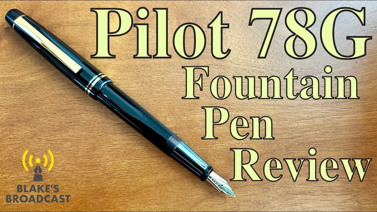 Pilot 78G Fountain Pen Review 