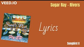 Sugar Ray - Rivers (Lyrics)