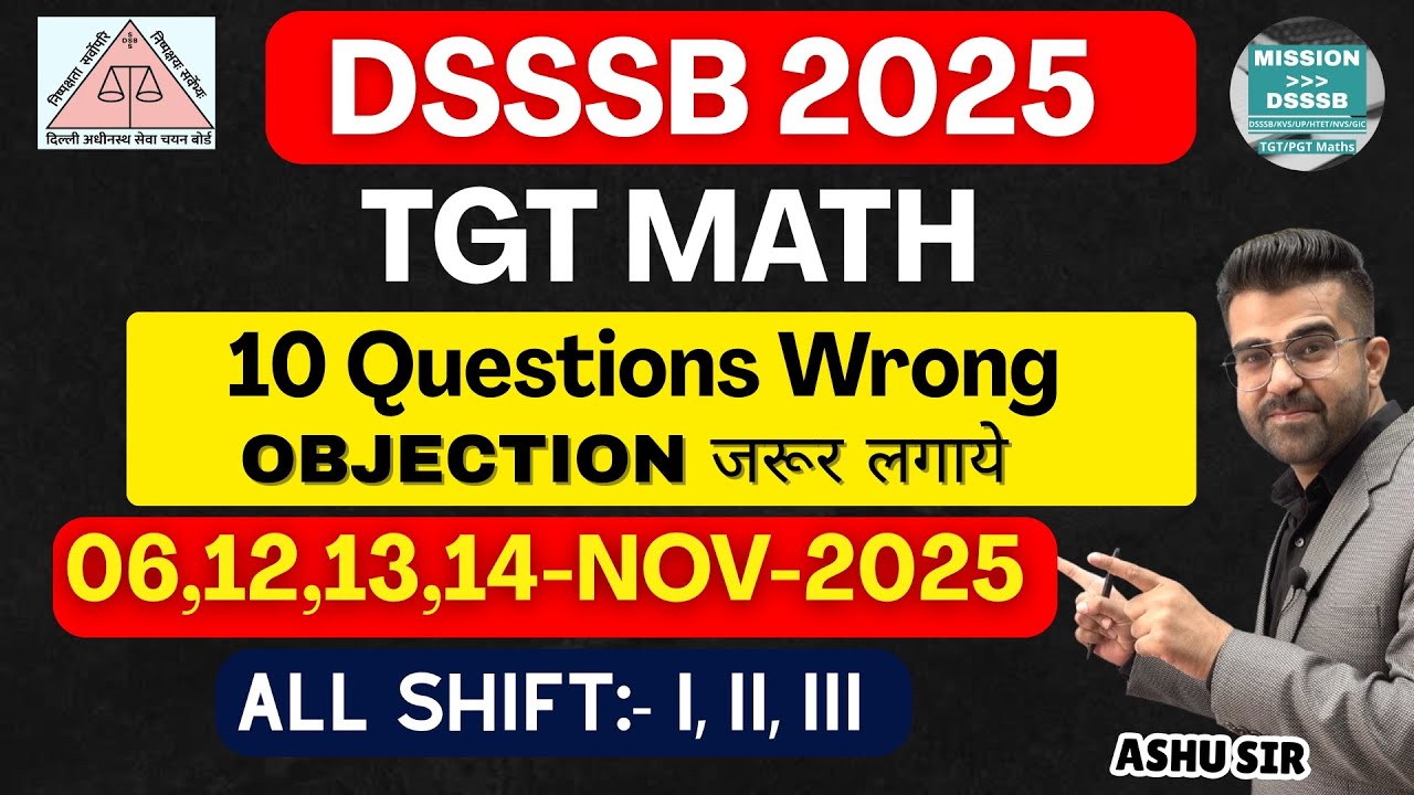 DSSSB TGT Maths 2025: 10 Questions Wrong! | OBJECTION जरूर लगाये | All Shifts Analysis