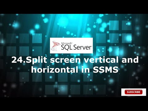 24.Split screen vertical and horizontal in SSMS