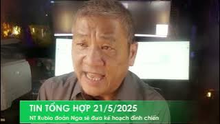 TIN TỔNG HỢP 21/5/2025