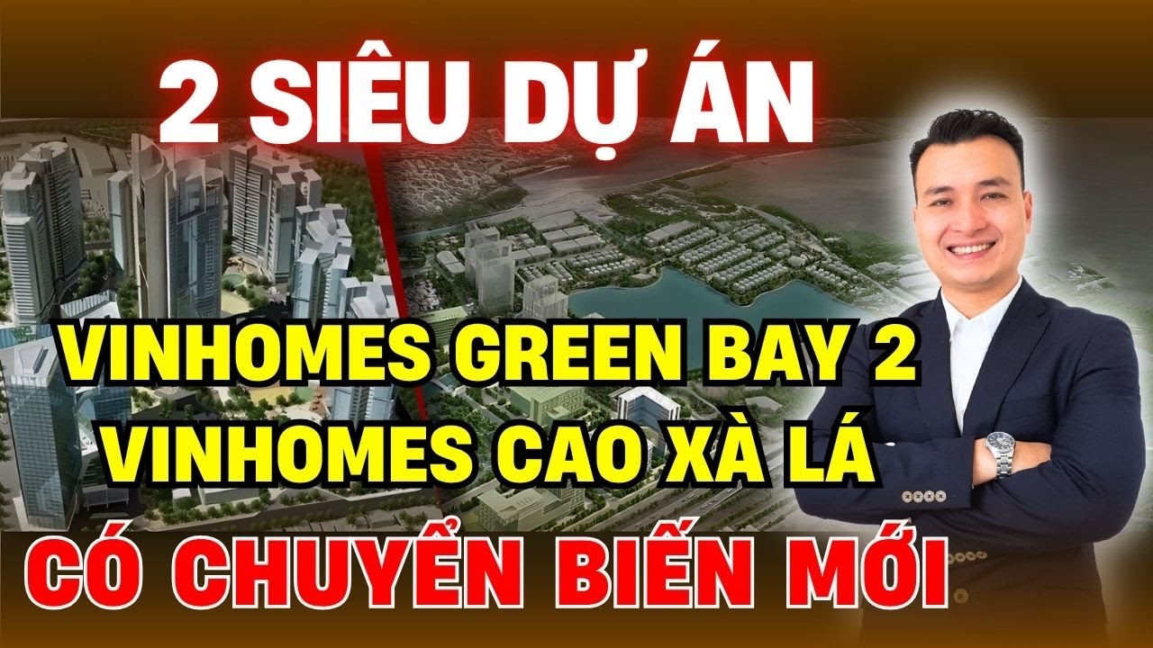 2 SIÊU DỰ ÁN Vinnhomes Green Bay 2 và Vinhomes Cao Xà Lá Có Chuyển Biến Mới  | NHÀ TỐT