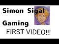 Simon sigal gaming  first indroductionoverview
