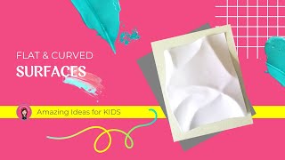 Lines and Surfaces | Flat and Curved Surfaces