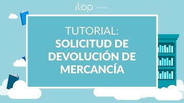 Tutorial: Solicitud de Devolución de Mercancía