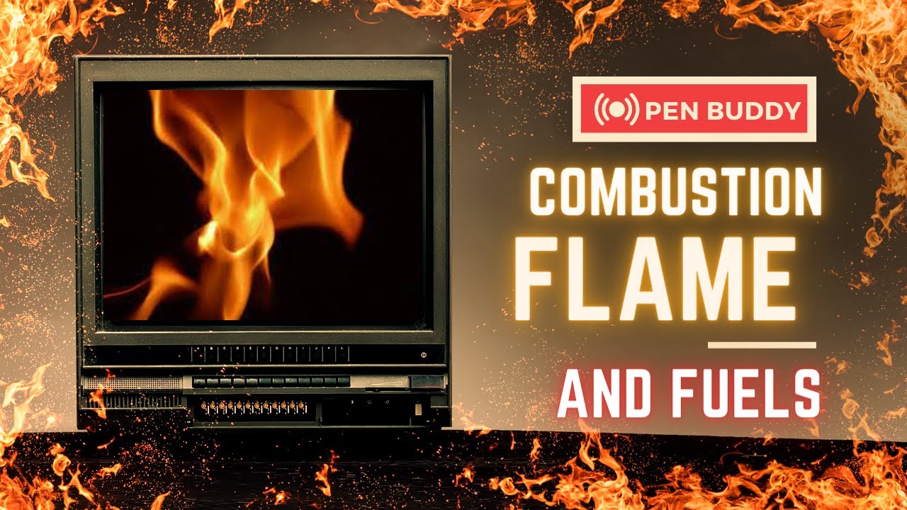 COMUSTION FUELS AND FLAME BEST EXPLANATION ON WHOLE YOUTUBE WATCH