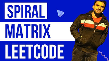 Spiral Matrix Leetcode Problem | Trick for Spiral matrix Traversal 2024