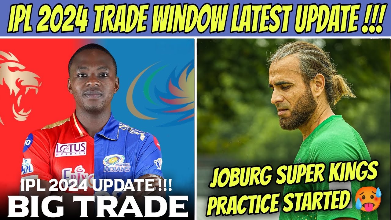 IPL 2024 Trade Window Latest Update 😱 CSK Practice Session Started SA20