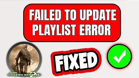 How To Fix Failed To Update Playlist Error In Modern Warfare 2 - MW2 Failed To Update Playlist Error
