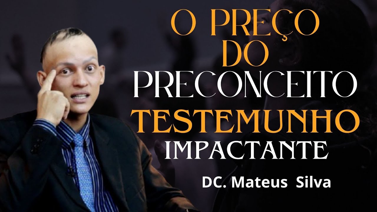 O Preço do Preconceito / Dc.  Mateus Silva / Forte Testemunho