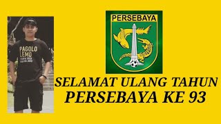 SELAMAT ULANG TAHUN PERSEBAYA ke 93 ..||.. KEBANGGAAN, LEGEND DAN KESETIAAN.