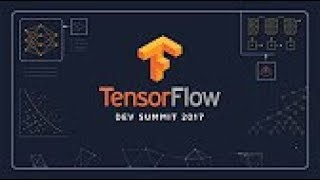 TensorFlow Dev Summit 2017