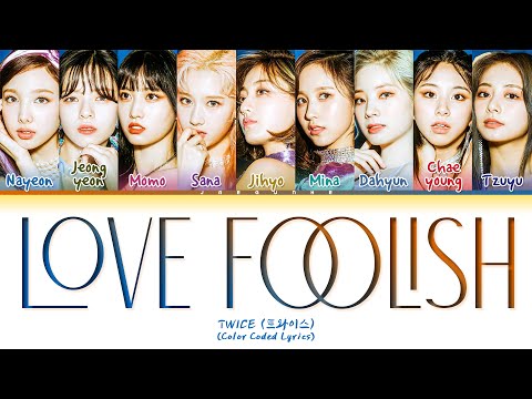 TWICE (트와이스) "LOVE FOOLISH" Lyrics (Color Coded Lyrics)