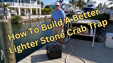 How To Build A Better Lighter Stone Crab Trap