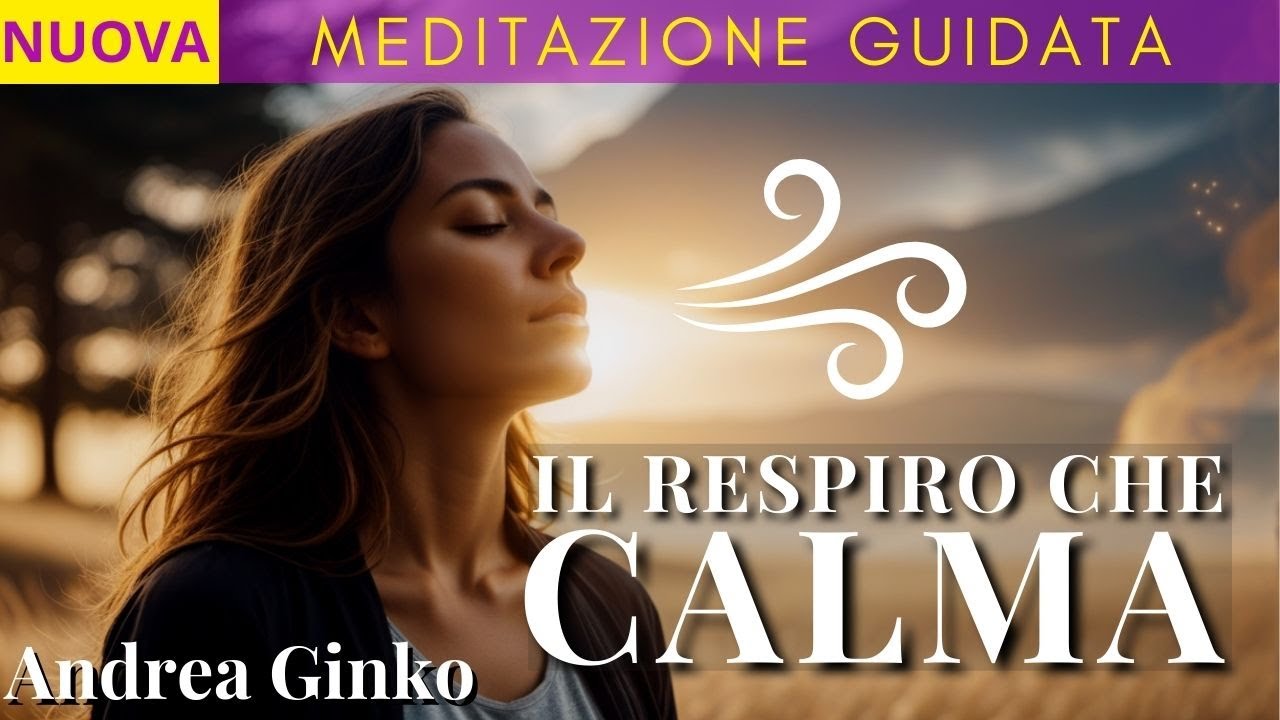MEDITAZIONE GUIDATA - IL RESPIRO CHE CALMA - Trova equilibrio e ...