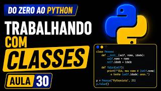 🚀 Como Criar Classes em Python? Aprenda Programação Orientada a Objetos! Aprendendo Python - Aula 30