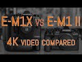 Olympus OM-D E-M1X vs E-M1 II - 4K Video Comparison (with commentary)