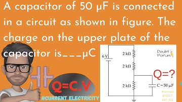 The charge on the upper plate of the capacitor is________μC: JEE Main 2021 Physics