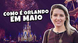 COMO É ORLANDO EM MAIO - ATUALIZADO 2026