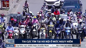 Chỉ số tia cực tím "báo động" ở Hà Nội