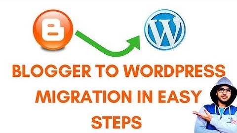 Blogger To WordPress Migration Step By Step in Hindi - Move and  Enjoy Advance Features - Okey Ravi
