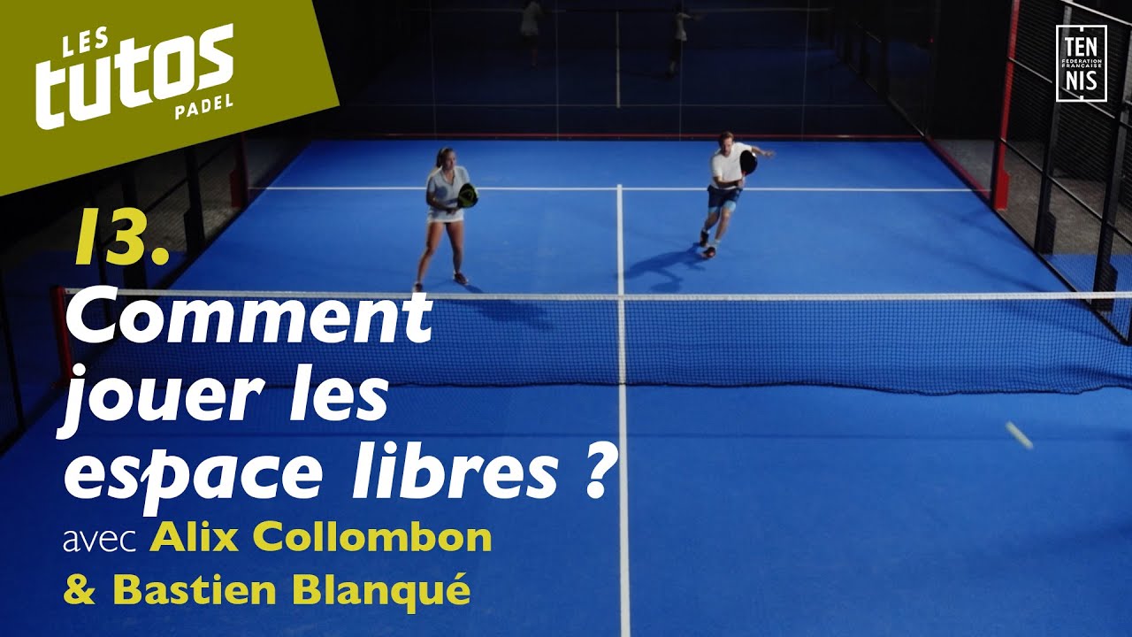 Comment jouer les espaces libres ? - Tuto Padel #13 | FFT