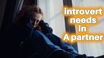 6 things introverts need in a partner