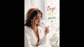 ❤️🎶 Tû Yî Dilê Min - 💖 Strana Evînê 🌹🤍