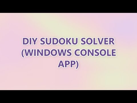 DIY Sudoku Solver (Windows Console App)