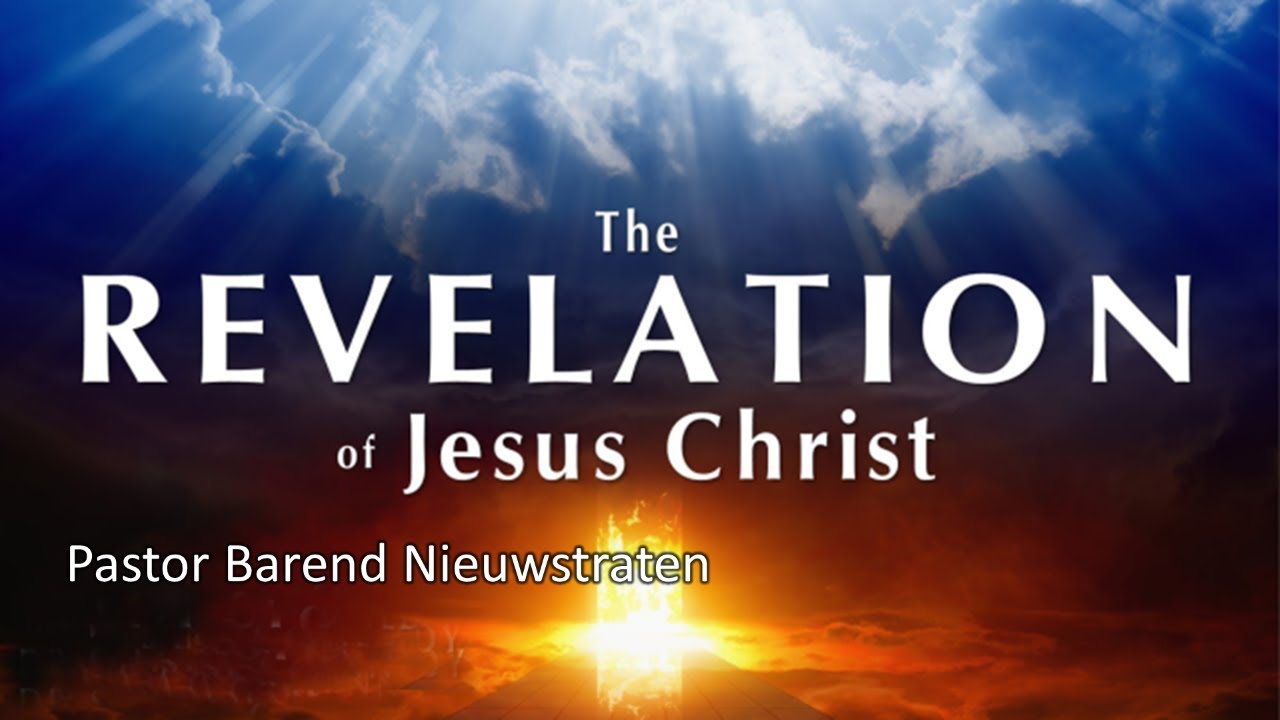 The Revelation Of Jesus Christ Pr Barend Nieuwstaten 30 Apr 22 Youtube