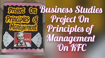 Principles of Management and their applications on KFC Class12 CBSE 2022-23 Business studies Project