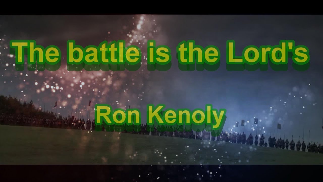 The Battle is the Lord's - Ron Kenoly (with lyrics)